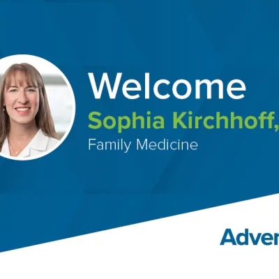 A graphic reads "Welcome Sophia Kirchhoff, DO, Family Medicine: AdventHealth Medical Group" and features a photo of Kirchhoff in a circular frame.