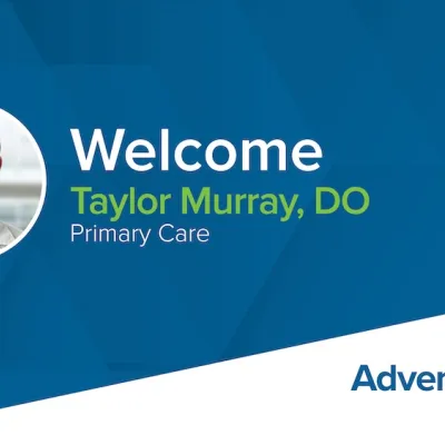 A graphic reads "Welcome Taylor Murray, DO, Primary Care: AdventHealth Medical Group" and features a photo of Murray in a circular frame.
