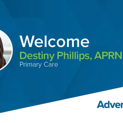 A graphic reads "Welcome Destiny Phillips, APRN, Primary Care: AdventHealth Medical Group" and features a photo of Phillips in a circular frame.