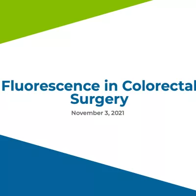 Fluorescence in Colorectal Surgery