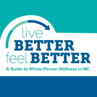 Live Better Feel Better: A Guide to Whole-Person Wellness in North Carolina - Podcast - Apple Podcasts