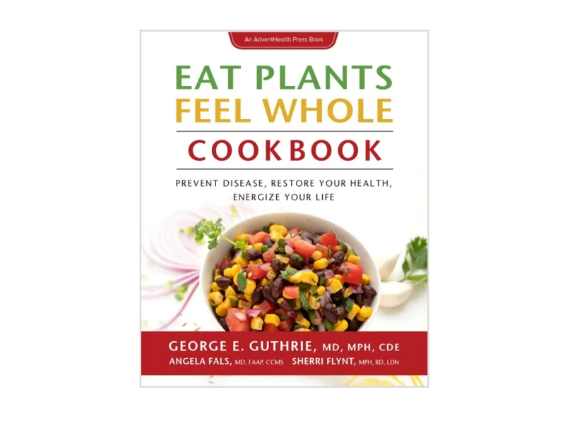 cover of the Eat Plants Feel Whole Cookbook