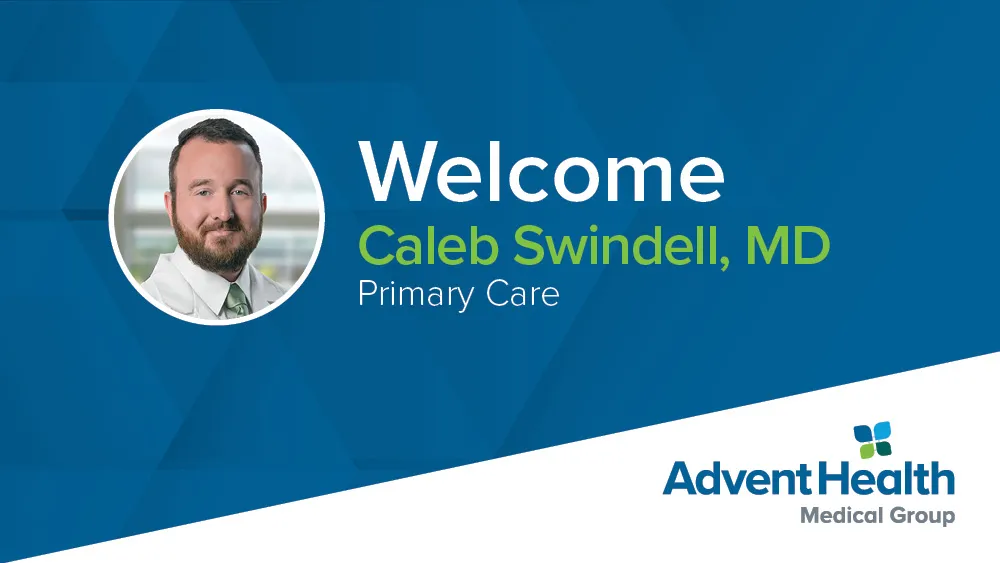 A graphic reads "Welcome Caleb Swindell, MD, Primary Care: AdventHealth Medical Group" and features a photo of Swindell in a circular frame.